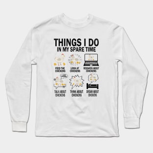 Things I Do In My Spare Time Funny Farmar Farm Chicken Lover Long Sleeve T-Shirt